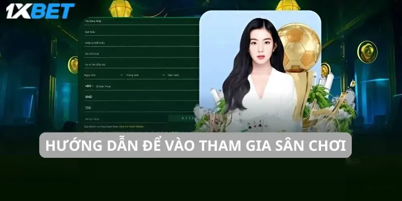 Hướng dẫn để vào tham gia sân chơi