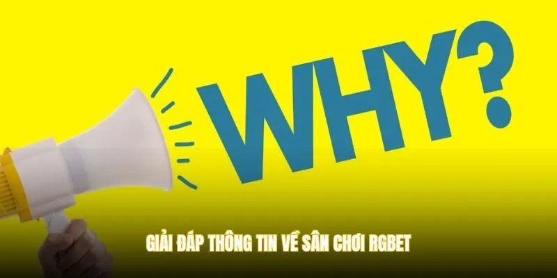 Giải đáp thông tin về sân chơi RGBET