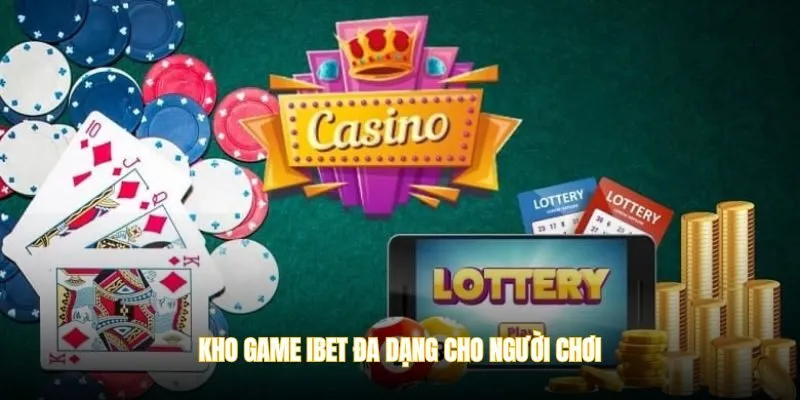 Kho game IBET đa dạng cho người chơi