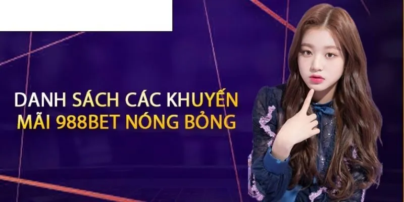 Các chương trình quà tặng thú vị khi tham gia 988BET