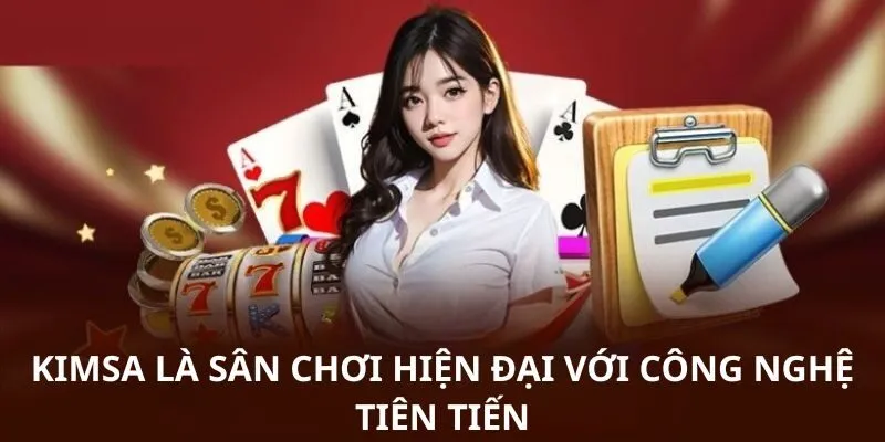 KIMSA là sân chơi hiện đại với công nghệ tiên tiến