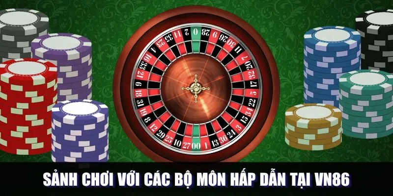 Bộ môn thi đấu hấp dẫn tại hệ thống Vn86