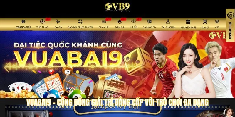 vuabai9-cong-dong-giai-tri-dang-cap-voi-tro-choi-da-dang