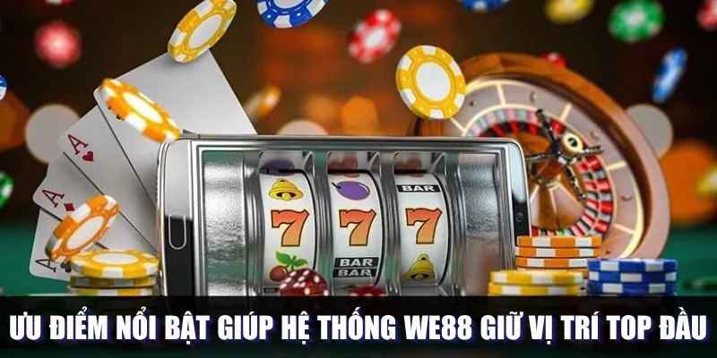 Ưu điểm nổi bật giúp hệ thống giữ uy tín top đầu